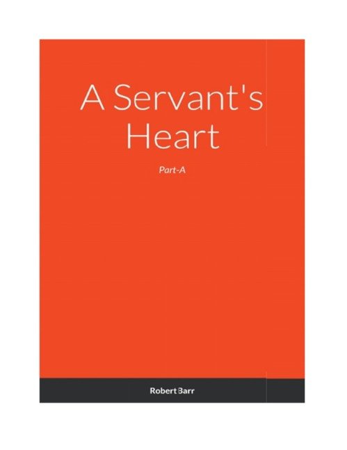 A  Servant's Heart part-A
