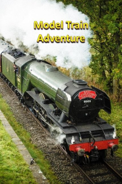 Model Train Adventure (A Fantasy for Kids)