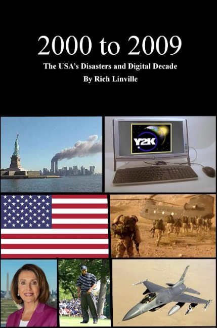 2000 to 2009 The USA’s Disasters and Digital Decade