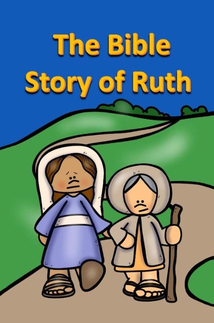The Bible Story of Ruth (Bible for Children)