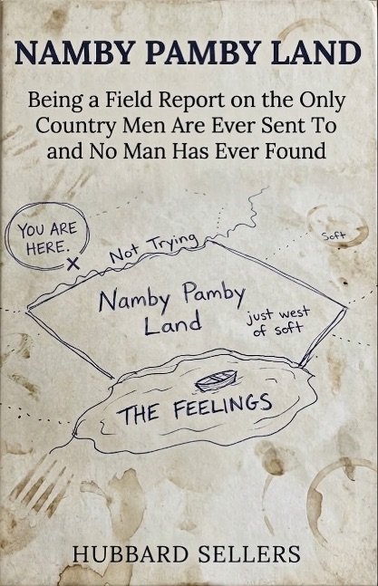 Namby Pamby Land: Being a Field Report on the Only Country Men Are Ever Sent To and No Man Has Ever Found