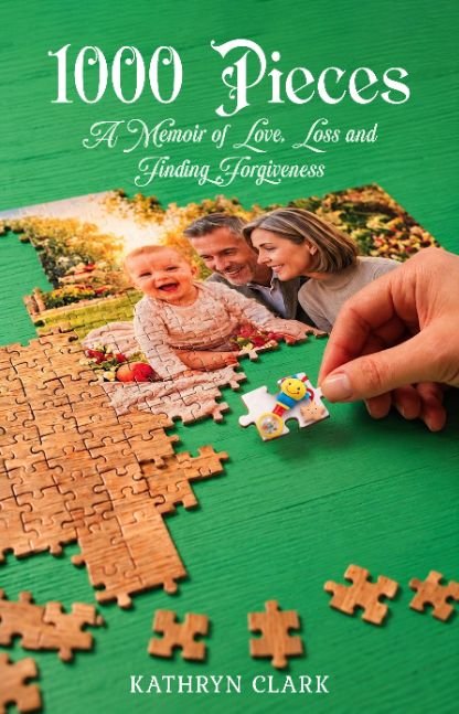 1000 Pieces: A Memoir of Love, Loss and Finding Forgiveness