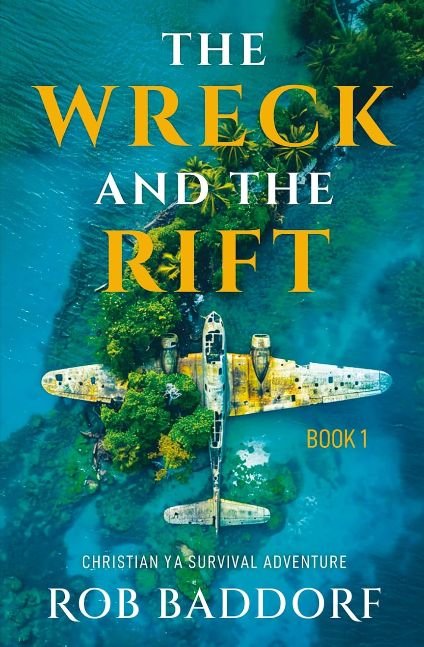 The Wreck & The Rift, Book 1: Christian YA Survival Adventure