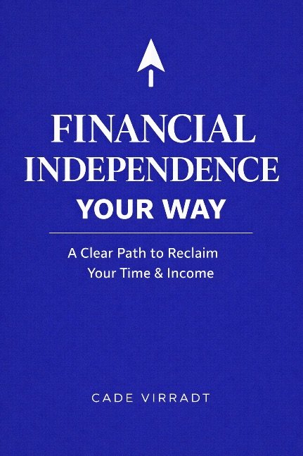 Financial Independence: YOUR WAY
