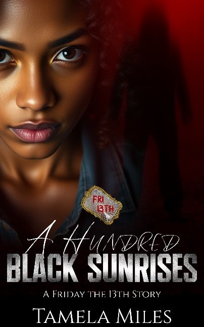 A Hundred Black Sunrises: A Friday the 13th Story