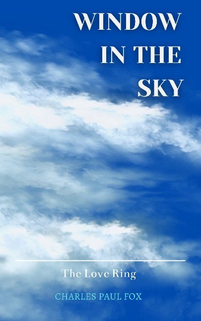 Window In The Sky : The Love Ring